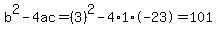 b%5E2-4ac=%283%29%5E2-4%2A1%2A-23=101