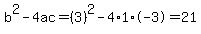 b%5E2-4ac=%283%29%5E2-4%2A1%2A-3=21