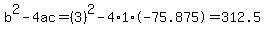 b%5E2-4ac=%283%29%5E2-4%2A1%2A-75.875=312.5