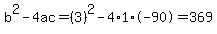 b%5E2-4ac=%283%29%5E2-4%2A1%2A-90=369