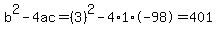b%5E2-4ac=%283%29%5E2-4%2A1%2A-98=401