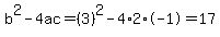 b%5E2-4ac=%283%29%5E2-4%2A2%2A-1=17