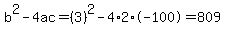 b%5E2-4ac=%283%29%5E2-4%2A2%2A-100=809
