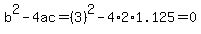 b%5E2-4ac=%283%29%5E2-4%2A2%2A1.125=0