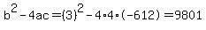 b%5E2-4ac=%283%29%5E2-4%2A4%2A-612=9801