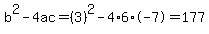 b%5E2-4ac=%283%29%5E2-4%2A6%2A-7=177