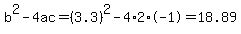 b%5E2-4ac=%283.3%29%5E2-4%2A2%2A-1=18.89