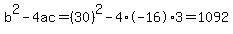b%5E2-4ac=%2830%29%5E2-4%2A-16%2A3=1092