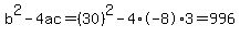 b%5E2-4ac=%2830%29%5E2-4%2A-8%2A3=996