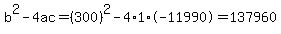 b%5E2-4ac=%28300%29%5E2-4%2A1%2A-11990=137960
