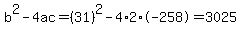 b%5E2-4ac=%2831%29%5E2-4%2A2%2A-258=3025