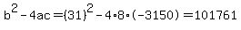 b%5E2-4ac=%2831%29%5E2-4%2A8%2A-3150=101761