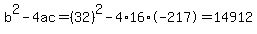 b%5E2-4ac=%2832%29%5E2-4%2A16%2A-217=14912