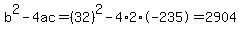 b%5E2-4ac=%2832%29%5E2-4%2A2%2A-235=2904