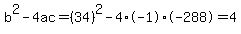 b%5E2-4ac=%2834%29%5E2-4%2A-1%2A-288=4