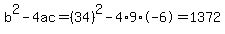 b%5E2-4ac=%2834%29%5E2-4%2A9%2A-6=1372