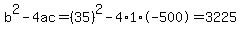 b%5E2-4ac=%2835%29%5E2-4%2A1%2A-500=3225