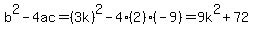 b%5E2-4ac=%283k%29%5E2-4%282%29%28-9%29=9k%5E2%2B72