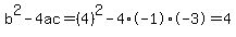 b%5E2-4ac=%284%29%5E2-4%2A-1%2A-3=4