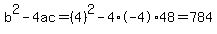 b%5E2-4ac=%284%29%5E2-4%2A-4%2A48=784