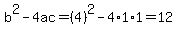 b%5E2-4ac=%284%29%5E2-4%2A1%2A1=12