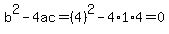 b%5E2-4ac=%284%29%5E2-4%2A1%2A4=0