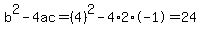 b%5E2-4ac=%284%29%5E2-4%2A2%2A-1=24