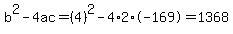 b%5E2-4ac=%284%29%5E2-4%2A2%2A-169=1368