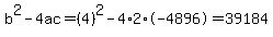 b%5E2-4ac=%284%29%5E2-4%2A2%2A-4896=39184