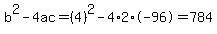 b%5E2-4ac=%284%29%5E2-4%2A2%2A-96=784