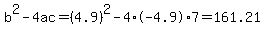 b%5E2-4ac=%284.9%29%5E2-4%2A-4.9%2A7=161.21