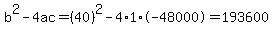 b%5E2-4ac=%2840%29%5E2-4%2A1%2A-48000=193600