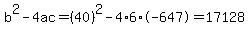 b%5E2-4ac=%2840%29%5E2-4%2A6%2A-647=17128