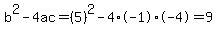 b%5E2-4ac=%285%29%5E2-4%2A-1%2A-4=9