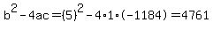 b%5E2-4ac=%285%29%5E2-4%2A1%2A-1184=4761