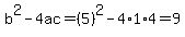 b%5E2-4ac=%285%29%5E2-4%2A1%2A4=9