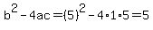 b%5E2-4ac=%285%29%5E2-4%2A1%2A5=5