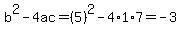 b%5E2-4ac=%285%29%5E2-4%2A1%2A7=-3
