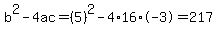 b%5E2-4ac=%285%29%5E2-4%2A16%2A-3=217
