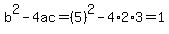 b%5E2-4ac=%285%29%5E2-4%2A2%2A3=1