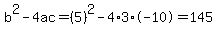 b%5E2-4ac=%285%29%5E2-4%2A3%2A-10=145