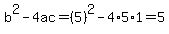 b%5E2-4ac=%285%29%5E2-4%2A5%2A1=5