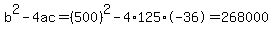 b%5E2-4ac=%28500%29%5E2-4%2A125%2A-36=268000