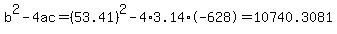 b%5E2-4ac=%2853.41%29%5E2-4%2A3.14%2A-628=10740.3081