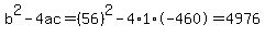 b%5E2-4ac=%2856%29%5E2-4%2A1%2A-460=4976