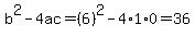 b%5E2-4ac=%286%29%5E2-4%2A1%2A0=36