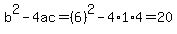 b%5E2-4ac=%286%29%5E2-4%2A1%2A4=20