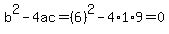 b%5E2-4ac=%286%29%5E2-4%2A1%2A9=0