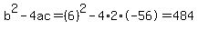 b%5E2-4ac=%286%29%5E2-4%2A2%2A-56=484