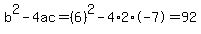 b%5E2-4ac=%286%29%5E2-4%2A2%2A-7=92